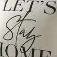 Load image into Gallery viewer, "Lets Stay Home" Cushion Cover
